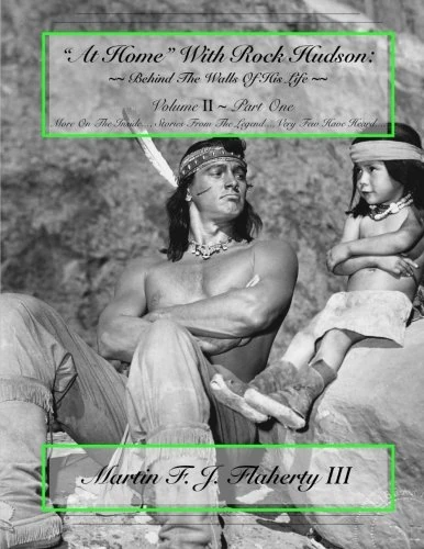 "At Home" With Rock Hudson-Book # 2: More On The Inside, Stories From The Legend, Very Few Have Heard