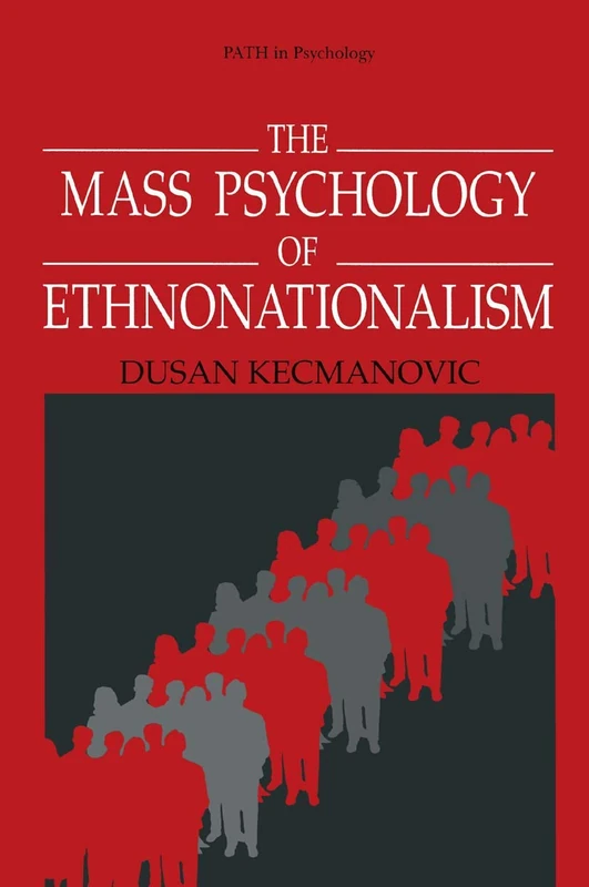 The Mass Psychology of Ethnonationalism (Path in Psychology)