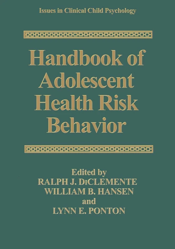 Handbook of Adolescent Health Risk Behavior (Issues in Clinical Child Psychology)