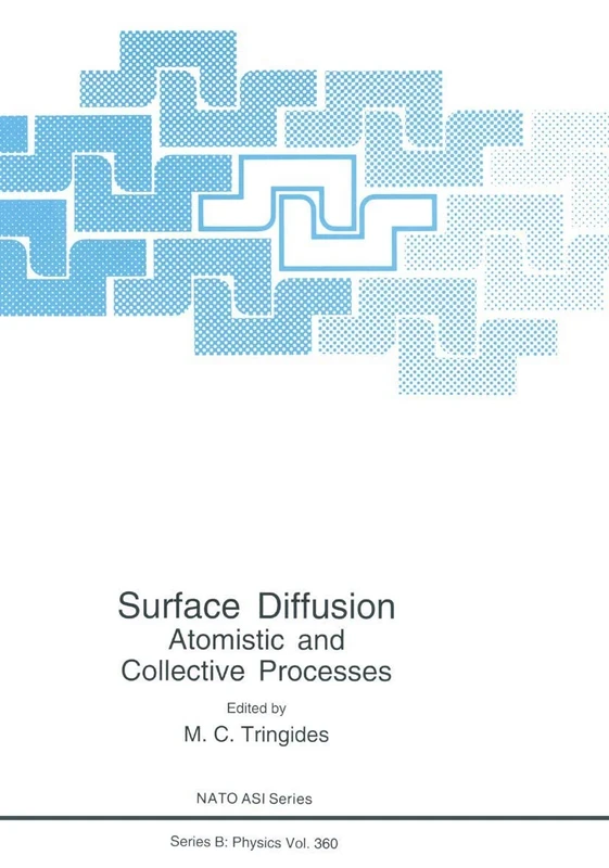 Surface Diffusion: Atomistic and Collective Processes: 360 (NATO Science Series B:, 360)