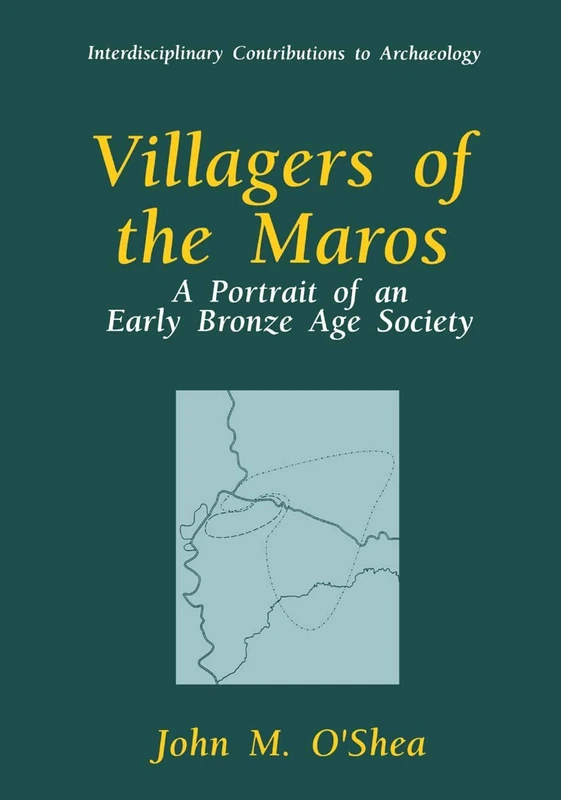 Villagers of the Maros: A Portrait of an Early Bronze Age Society (Interdisciplinary Contributions to Archaeology) - Image 1