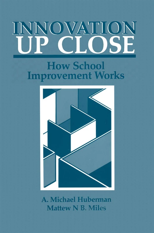 Innovation up Close: How School Improvement Works (Environment, Development and Public Policy: Public Policy and Social Services)