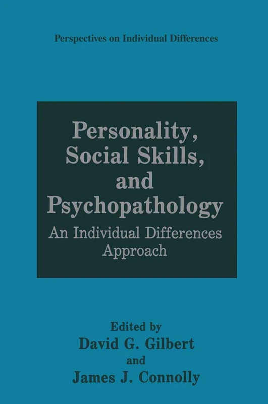 Personality, Social Skills, and Psychopathology: An Individual Differences Approach (Perspectives on Individual Differences)