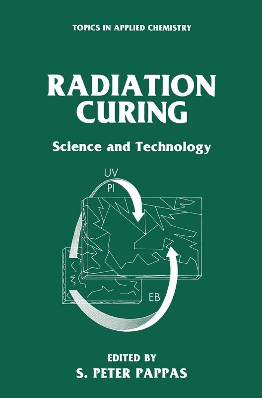 Radiation Curing: Science and Technology (Topics in Applied Chemistry)