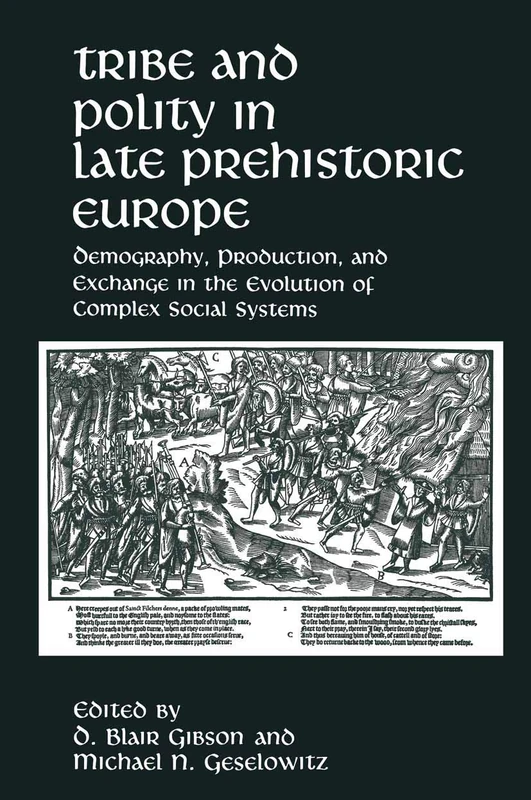 Tribe and Polity in Late Prehistoric Europe: Demography, Production, and Exchange in the Evolution of Complex Social Systems - Image 1