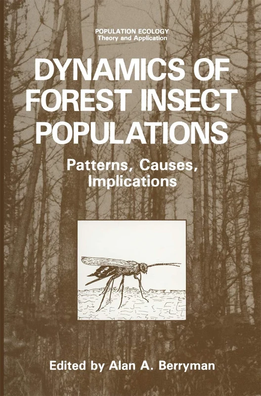 Dynamics of Forest Insect Populations: Patterns, Causes, Implications (Population Ecology)
