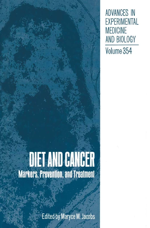 Diet and Cancer: Markers, Prevention, and Treatment: 375 (Advances in Experimental Medicine and Biology, 375)