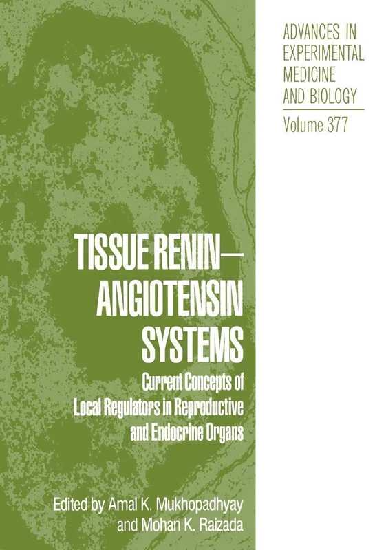 Tissue Renin-Angiotensin Systems: Current Concepts of Local Regulators in Reproductive and Endocrine Organs: 377 (Advances in Experimental Medicine and Biology, 377)