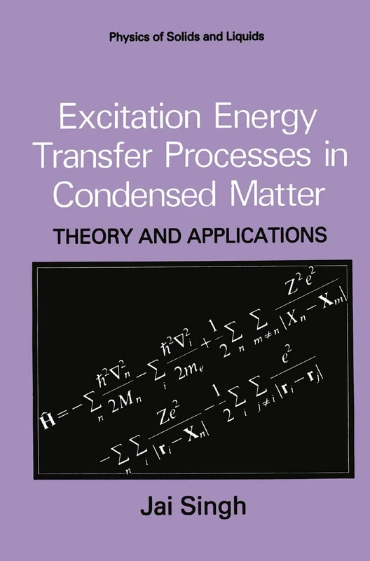Excitation Energy Transfer Processes in Condensed Matter: Theory and Applications (Physics of Solids and Liquids)