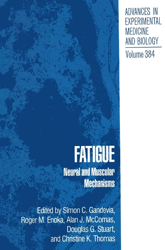 Fatigue: Neural and Muscular Mechanisms: 384 (Advances in Experimental Medicine and Biology, 384)