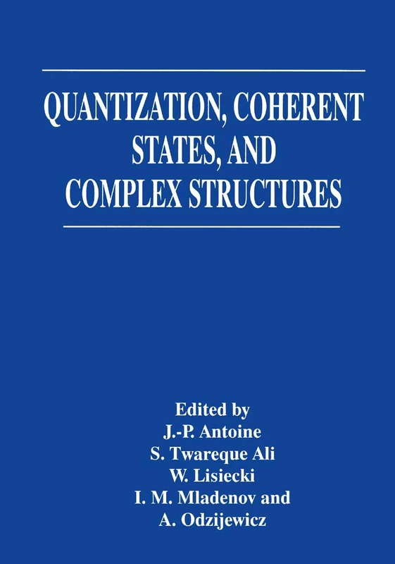 Springer - Quantization, Coherent States, and Complex Structures