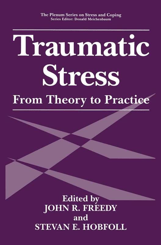 Traumatic Stress: From Theory to Practice (Springer Series on Stress and Coping)