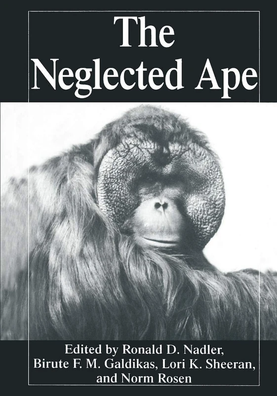 Springer - The Neglected Ape - Orangutan Conservation Book