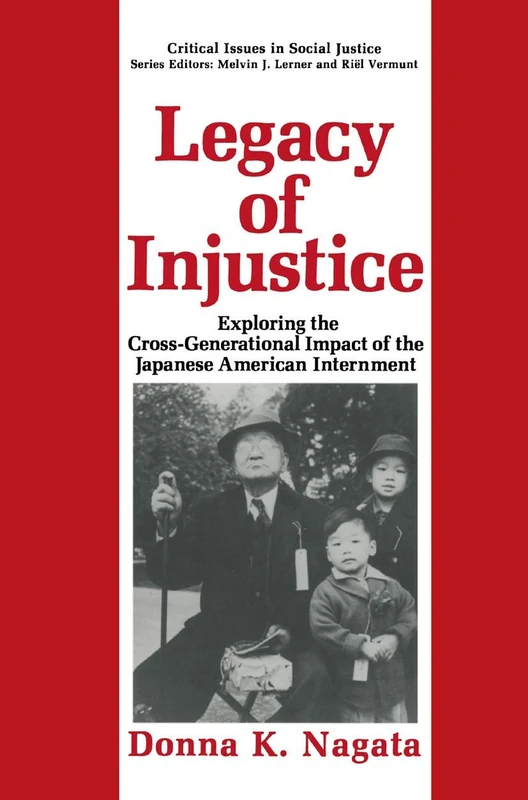 Legacy of Injustice: Exploring the Cross-Generational Impact of the Japanese American Internment (Critical Issues in Social Justice) - Image 1
