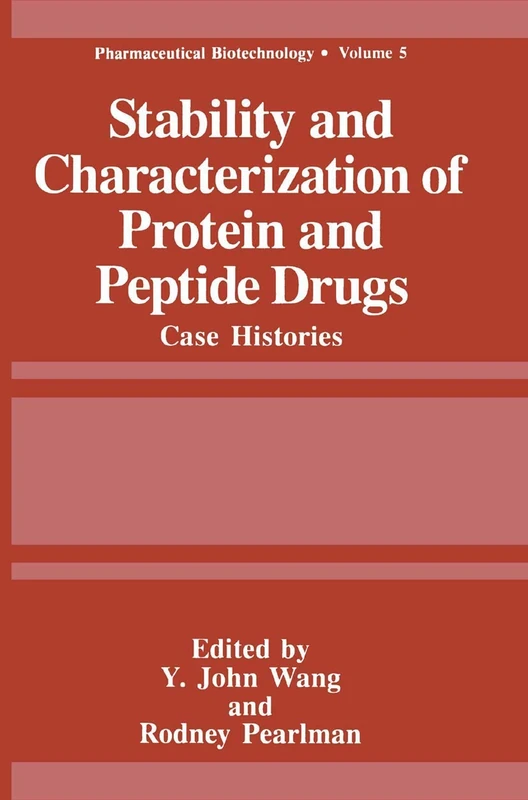 Stability and Characterization of Protein and Peptide Drugs: Case Histories: 5 (Pharmaceutical Biotechnology, 5)
