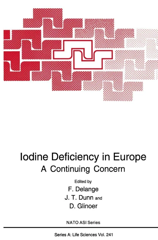 Iodine Deficiency in Europe: A Continuing Concern: 241 (NATO Science Series A:, 241)
