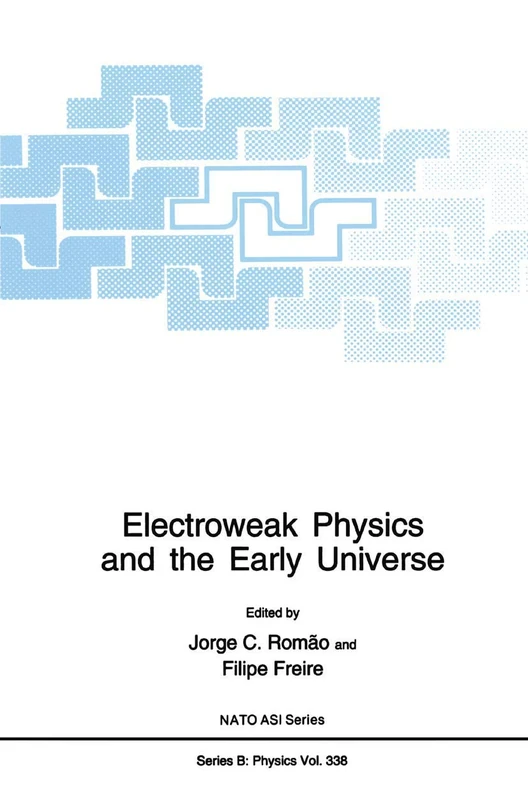Electroweak Physics and the Early Universe: 338 (NATO Science Series B:, 338)