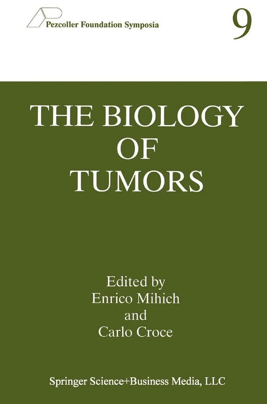 The Biology of Tumors: 9 (Pezcoller Foundation Symposia)