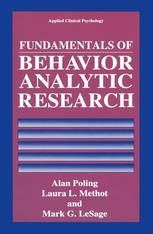 Fundamentals of Behavior Analytic Research (NATO Science Series B:)