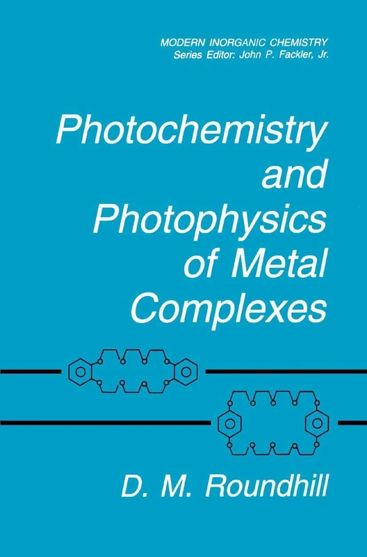Photochemistry and Photophysics of Metal Complexes (Modern Inorganic Chemistry)