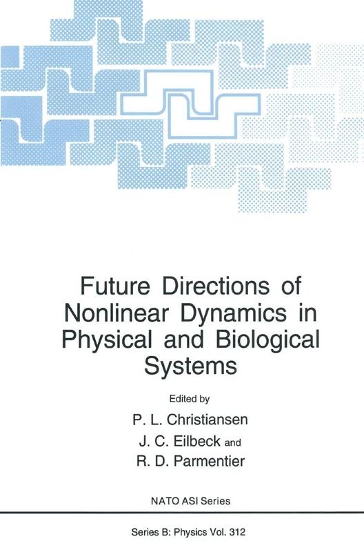 Future Directions of Nonlinear Dynamics in Physical and Biological Systems: 312 (NATO Science Series B:, 312)