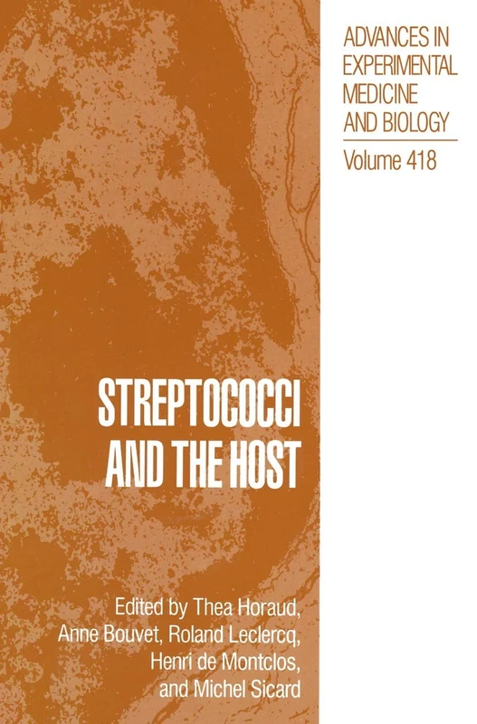 Streptococci and the Host: 418 (Advances in Experimental Medicine and Biology, 418)