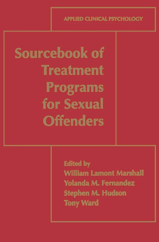 Sourcebook of Treatment Programs for Sexual Offenders (NATO Science Series B:)