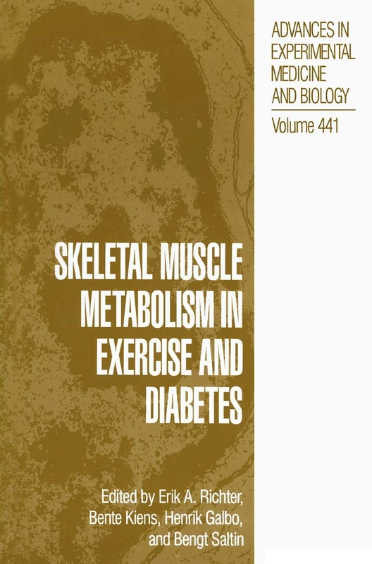 Skeletal Muscle Metabolism in Exercise and Diabetes: 441 (Advances in Experimental Medicine and Biology, 441)