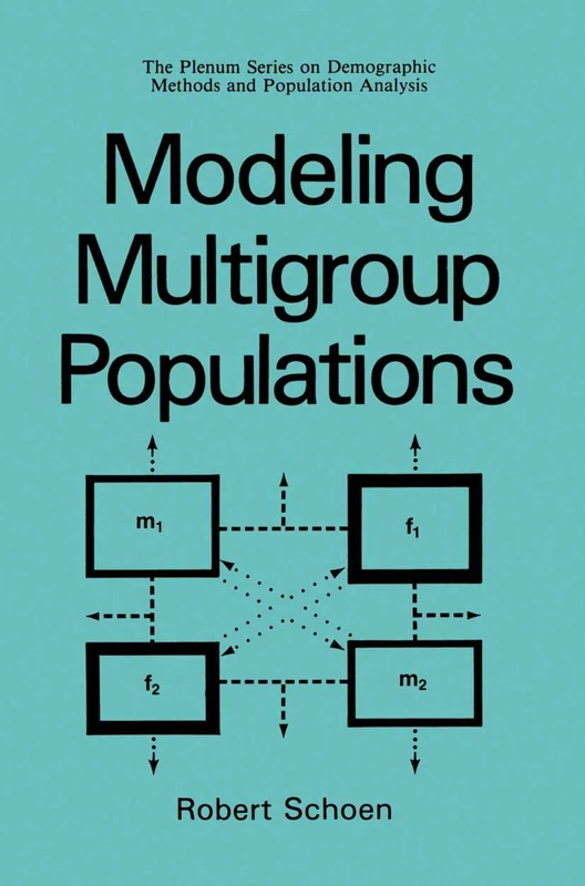 Modeling Multigroup Populations (The Springer Series on Demographic Methods and Population Analysis)