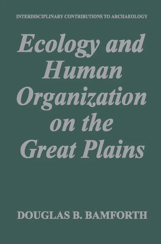 Ecology and Human Organization on the Great Plains (Interdisciplinary Contributions to Archaeology) - Image 1