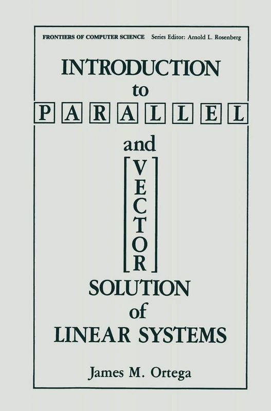 Introduction to Parallel and Vector Solution of Linear Systems (Frontiers in Computer Science)