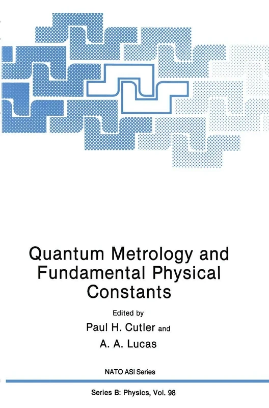 Quantum Metrology and Fundamental Physical Constants: 98 (NATO Science Series B:, 98)