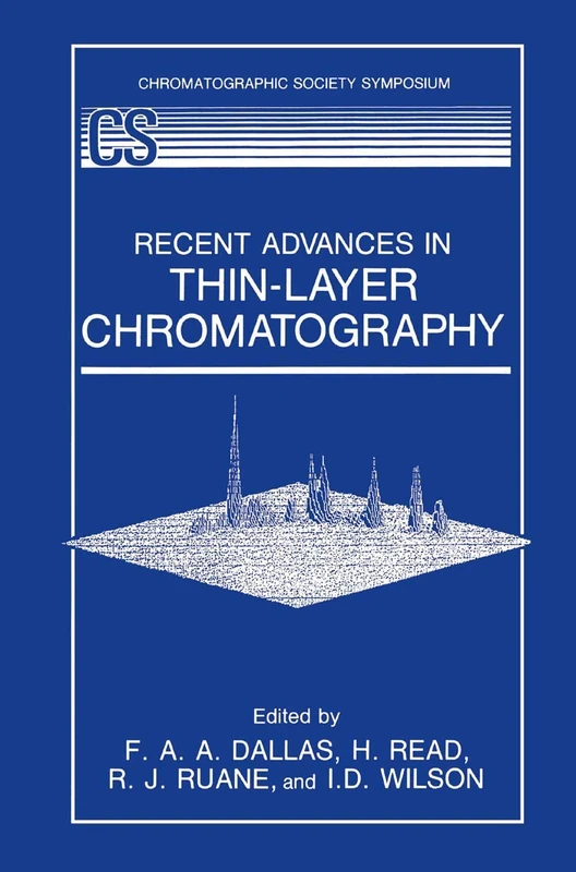 Recent Advances in Thin-Layer Chromatography (The Chromatographic Society Symposium Series)