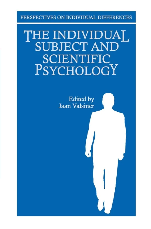The Individual Subject and Scientific Psychology (Perspectives on Individual Differences)