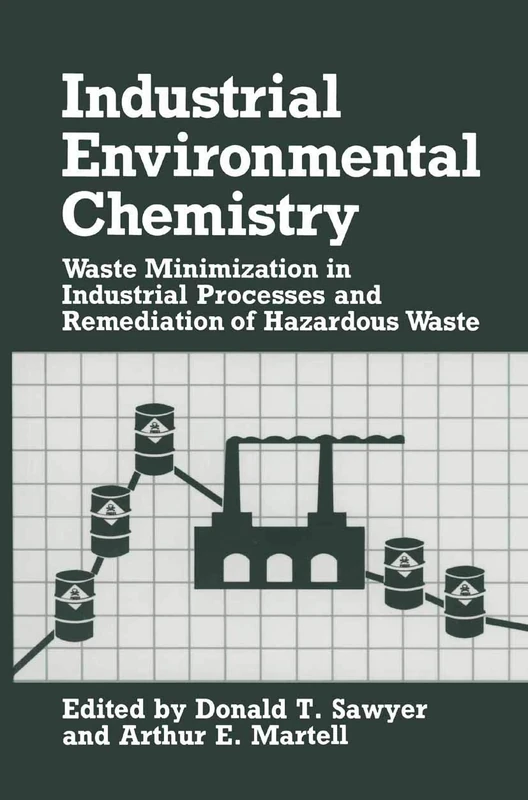 Industrial Environmental Chemistry: Waste Minimization in Industrial Processes and Remediation of Hazardous Waste (Industry-University Cooperative Chemistry Program Symposia)