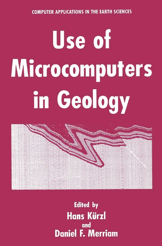 Use of Microcomputers in Geology (Computer Applications in the Earth Sciences)