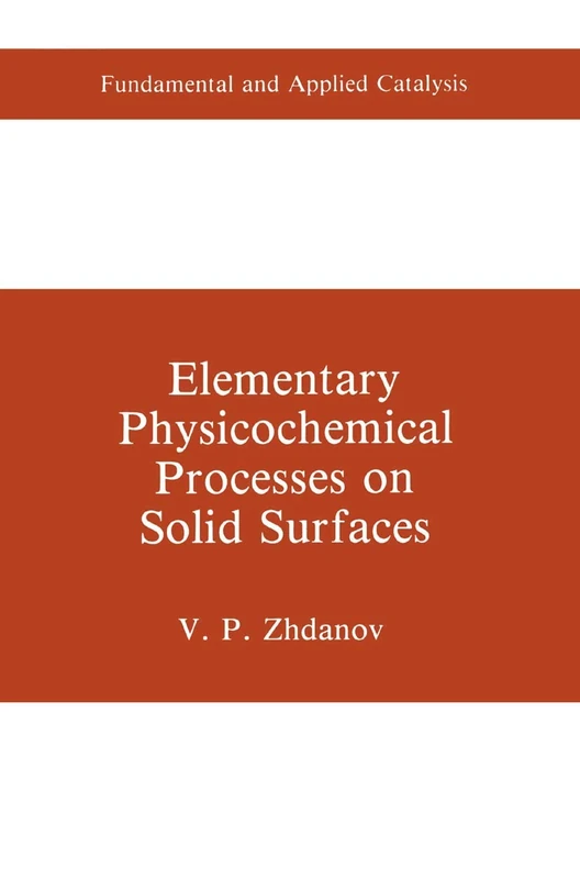 Elementary Physicochemical Processes on Solid Surfaces (Fundamental and Applied Catalysis)