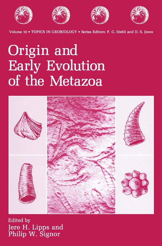 Origin and Early Evolution of the Metazoa: 10 (Topics in Geobiology, 10)