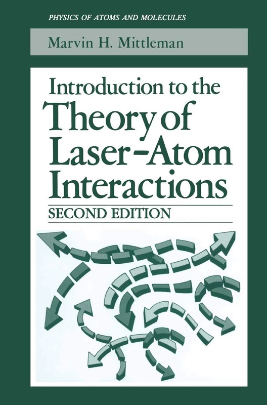 Introduction to the Theory of Laser-Atom Interactions (Physics of Atoms and Molecules)