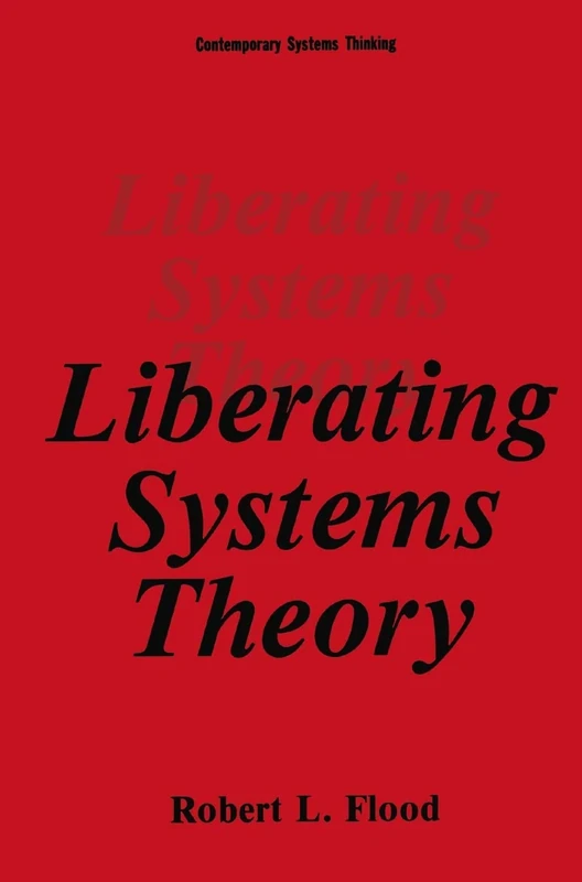 Liberating Systems Theory (Contemporary Systems Thinking)