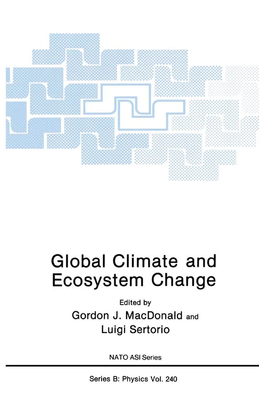 Global Climate and Ecosystem Change: 240 (NATO Science Series B:, 240)