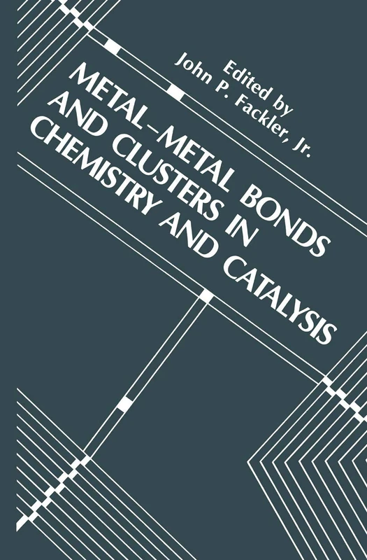 Metal-Metal Bonds and Clusters in Chemistry and Catalysis (Industry-University Cooperative Chemistry Program Symposia)