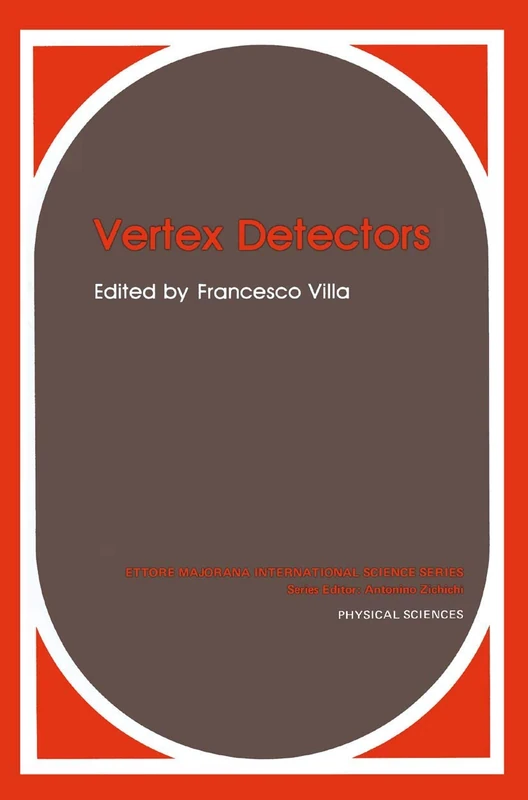 Vertex Detectors: 34 (Ettore Majorana International Science Series, 34)