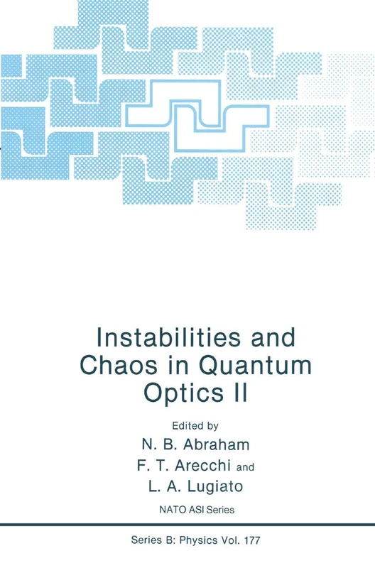 Instabilities and Chaos in Quantum Optics II: 177 (NATO Science Series B:, 177)