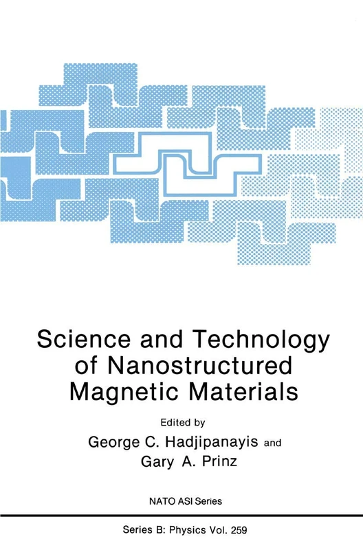 Science and Technology of Nanostructured Magnetic Materials: 259 (NATO Science Series B:, 259)