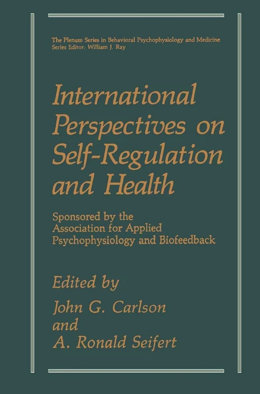 International Perspectives on Self-Regulation and Health (The Springer Series in Behavioral Psychophysiology and Medicine)