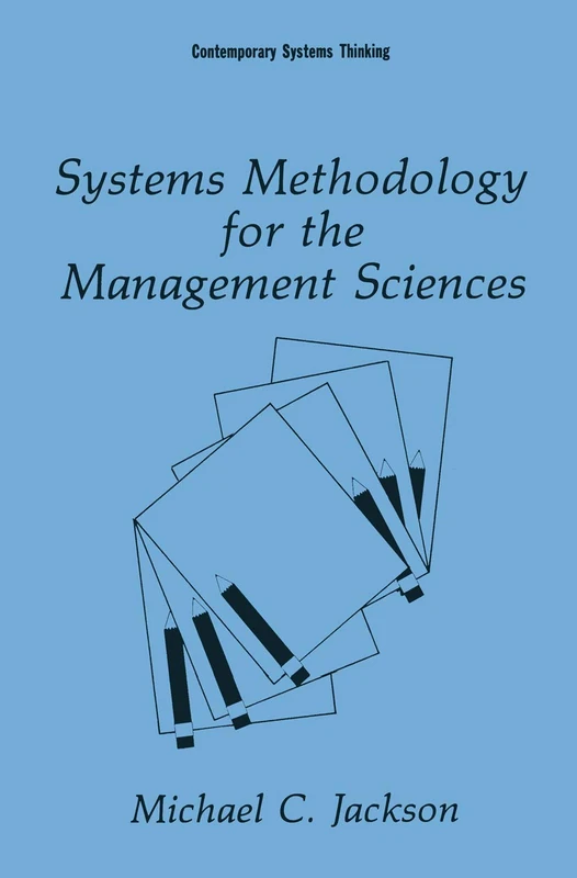 Systems Methodology for the Management Sciences (Contemporary Systems Thinking)