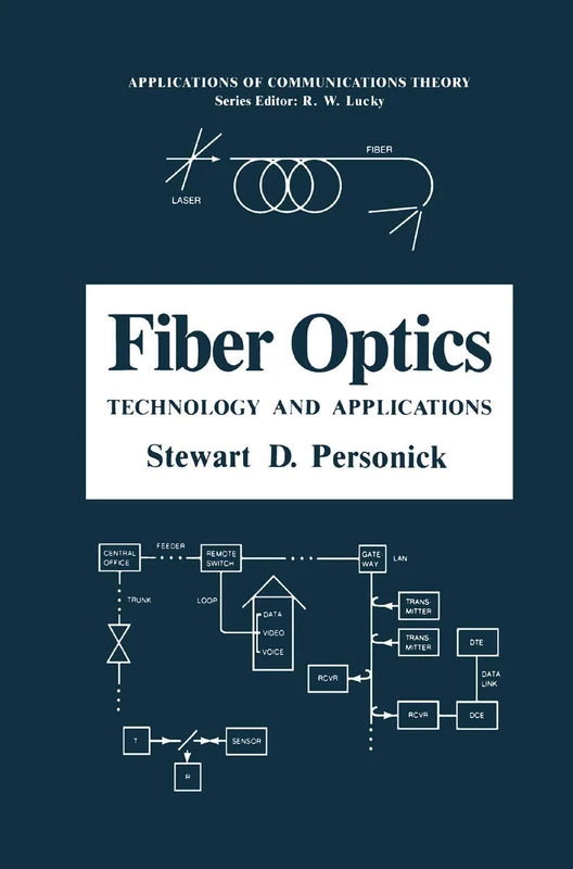 Fiber Optics: Technology and Applications (Applications of Communications Theory)