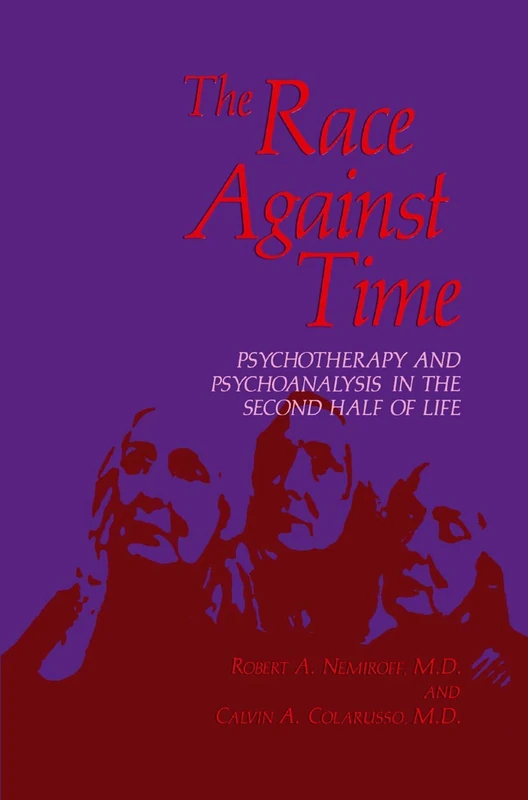 The Race Against Time: Psychotherapy and Psychoanalysis in the Second Half of Life (Critical Issues in Psychiatry) - Image 1