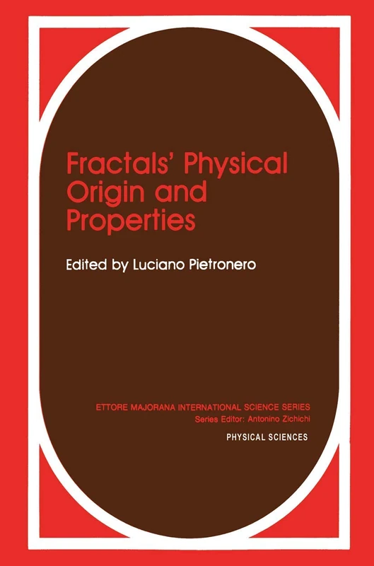 Fractals’ Physical Origin and Properties (Ettore Majorana International Science Series)